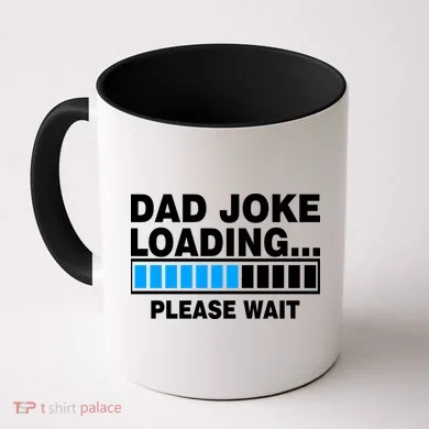 Dad Joke Loading Please Wait Coffee Mug