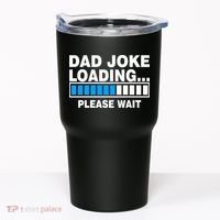 Dad Joke Loading Please Wait Tumbler thumb 0