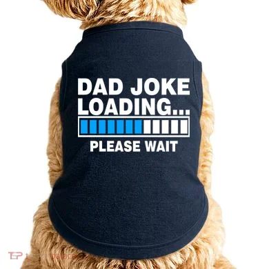 Dad Joke Loading Please Wait Doggie Tank