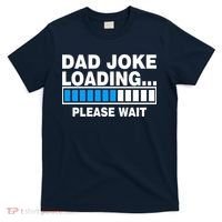 Dad Joke Loading Please Wait T-Shirt thumb 0