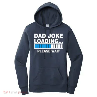 Dad Joke Loading Please Wait Women's Hoodie