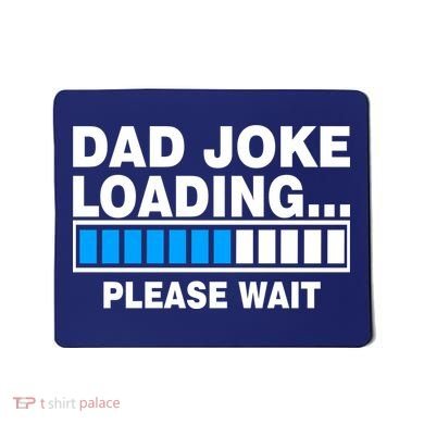 Dad Joke Loading Please Wait Mousepad