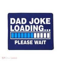 Dad Joke Loading Please Wait Mousepad thumb 0