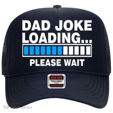 Dad Joke Loading Please Wait Hat