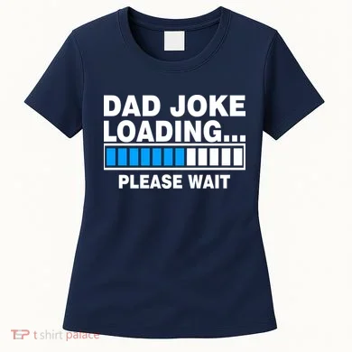 Dad Joke Loading Please Wait Women's T-Shirt