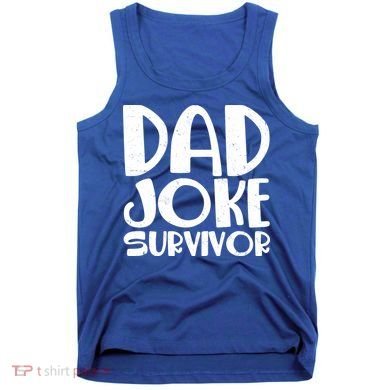 Dad Joke Survivor Tank Top