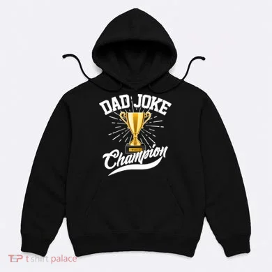 Dad Joke World Champion Hoodie