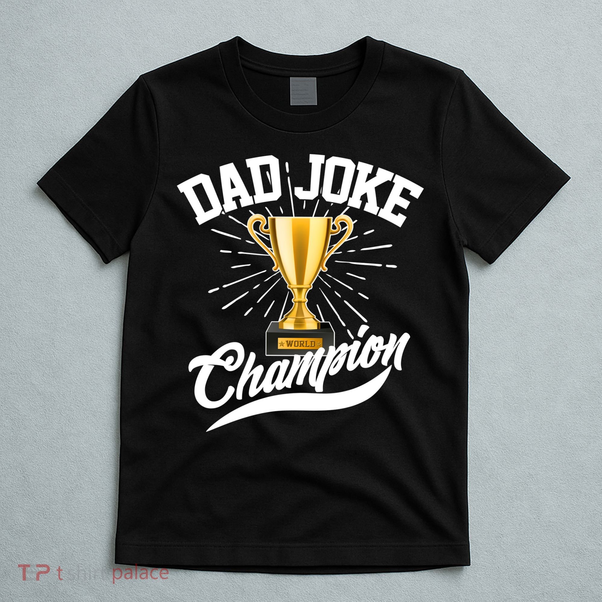 Dad Joke World Champion T-Shirt
