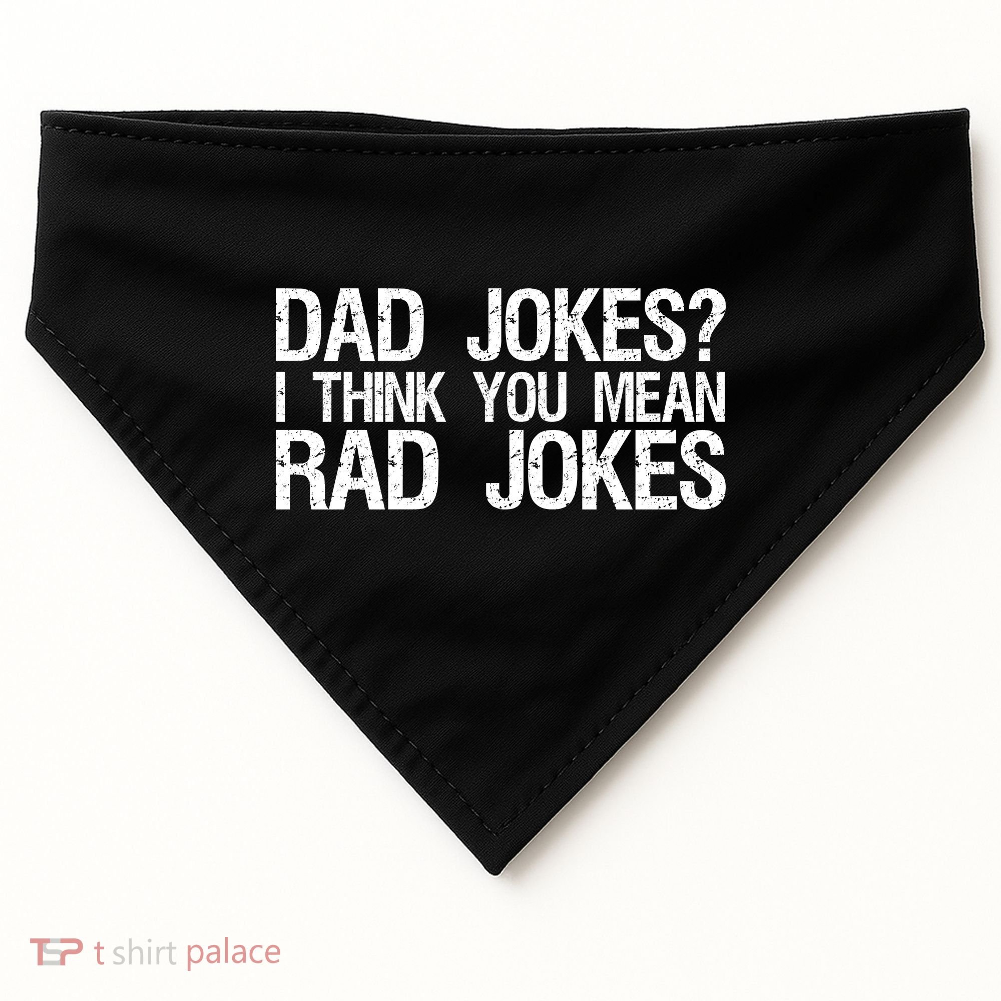 Dad Jokes? I Think You Mean Rad Jokes USA-Made Doggie Bandana