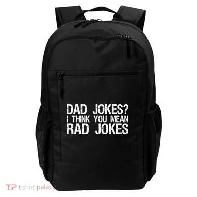 Dad Jokes? I Think You Mean Rad Jokes Backpack