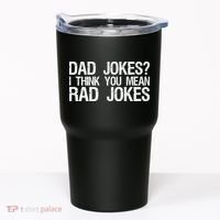 Dad Jokes? I Think You Mean Rad Jokes Tumbler thumb 0