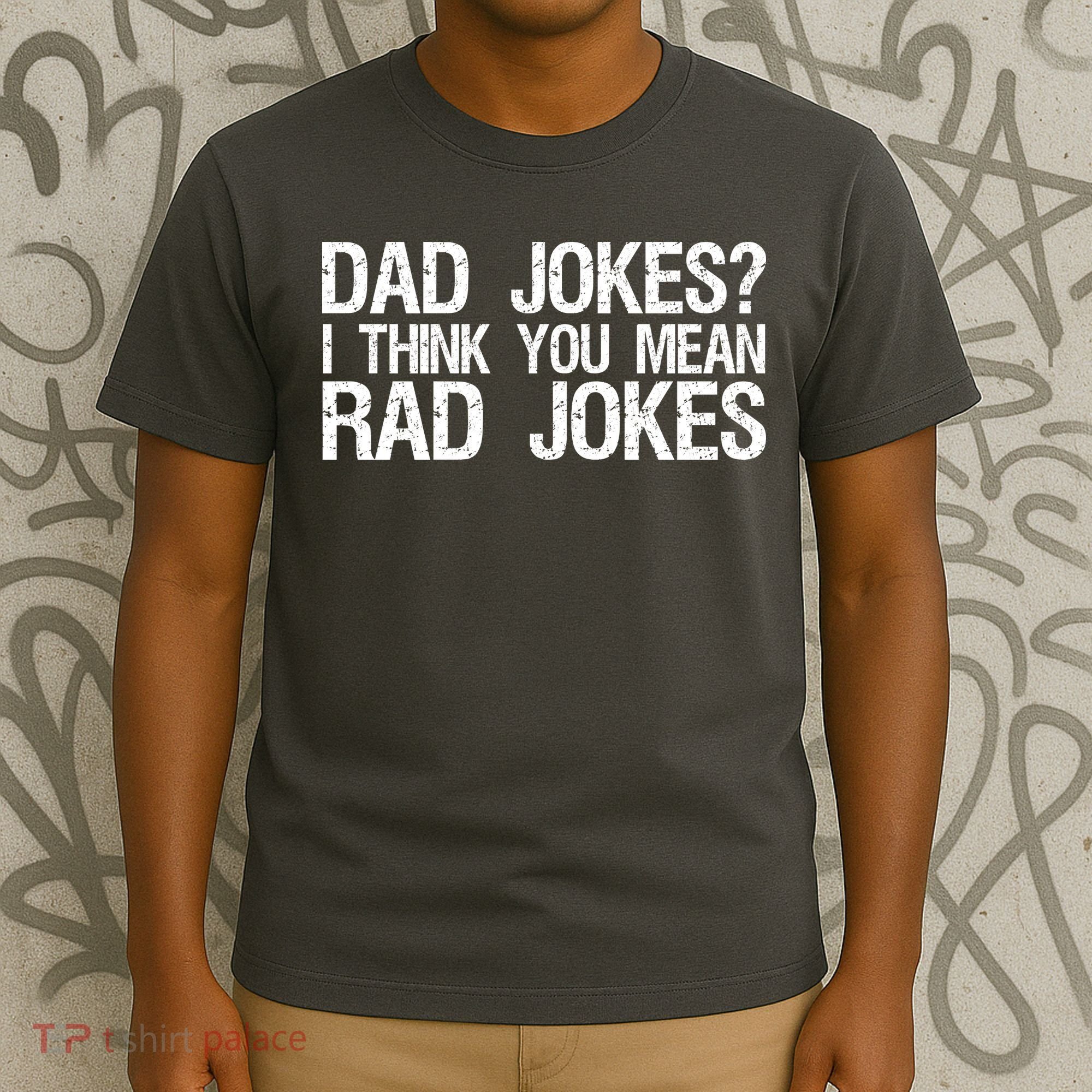 Dad Jokes? I Think You Mean Rad Jokes T-Shirt