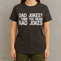 Dad Jokes? I Think You Mean Rad Jokes T-Shirt thumb 4