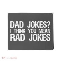Dad Jokes? I Think You Mean Rad Jokes Mousepad thumb 0