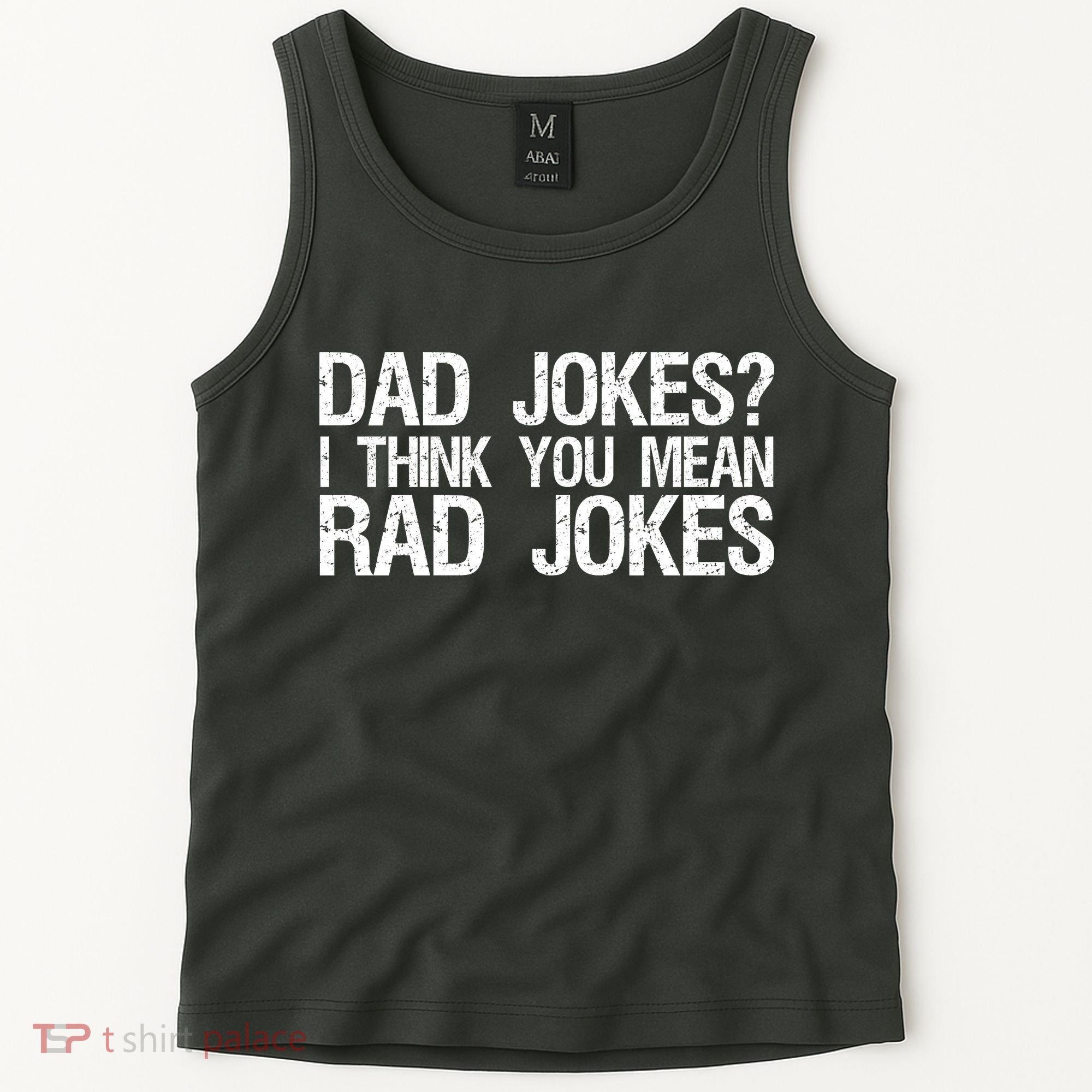 Dad Jokes? I Think You Mean Rad Jokes Tank Top