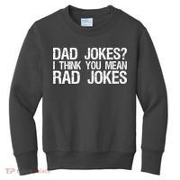 Dad Jokes? I Think You Mean Rad Jokes Kids Sweatshirt thumb 0