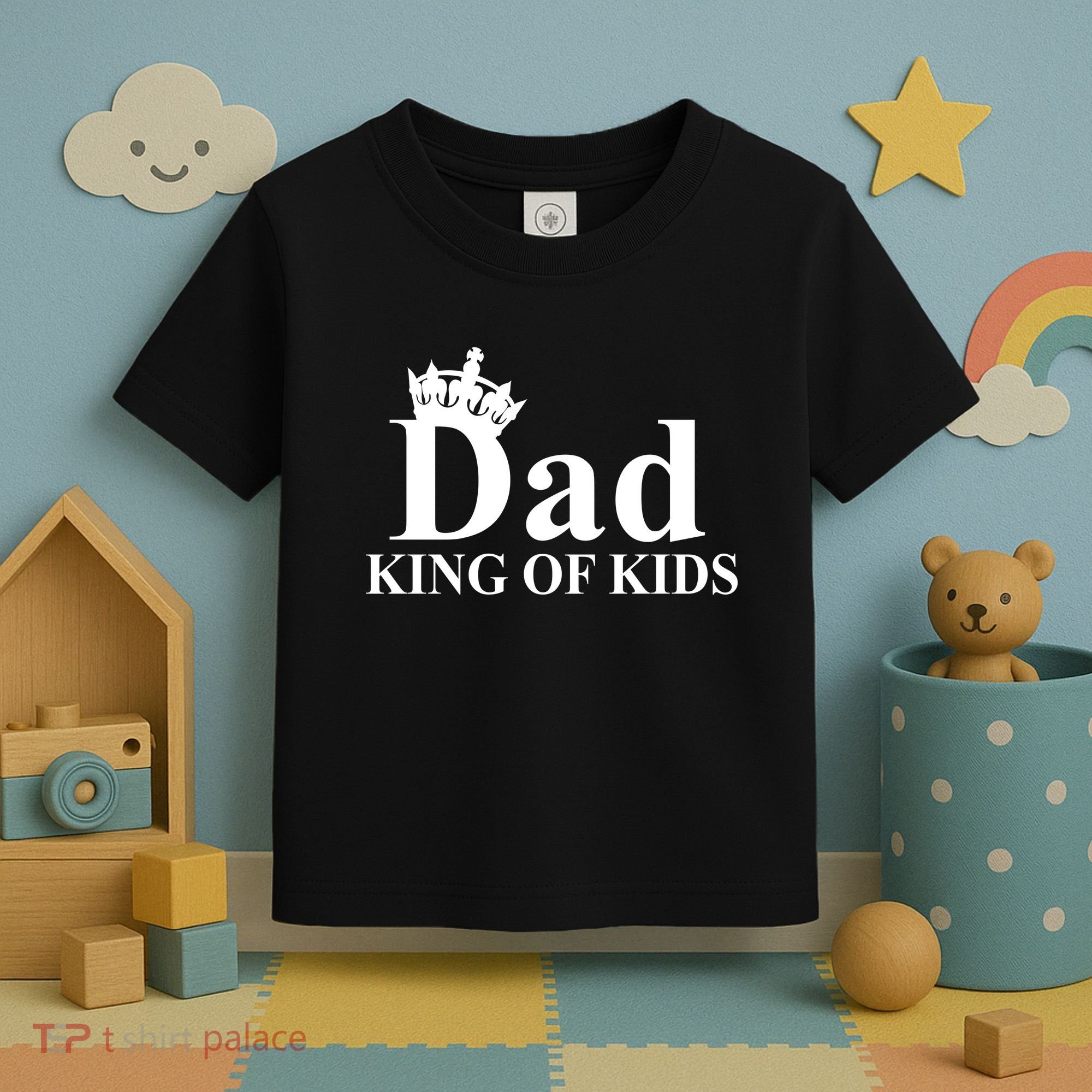 Dad King of Kids Toddler T-Shirt