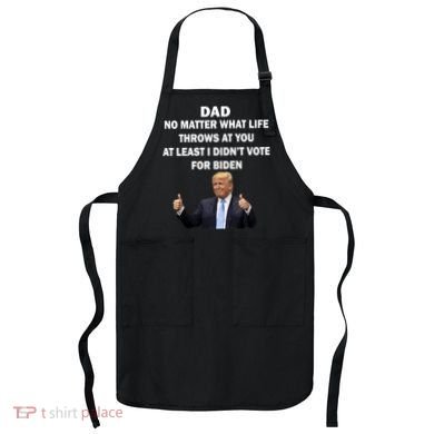 Dad Least I Didn't Vote Biden Funny Pro Republican Apron