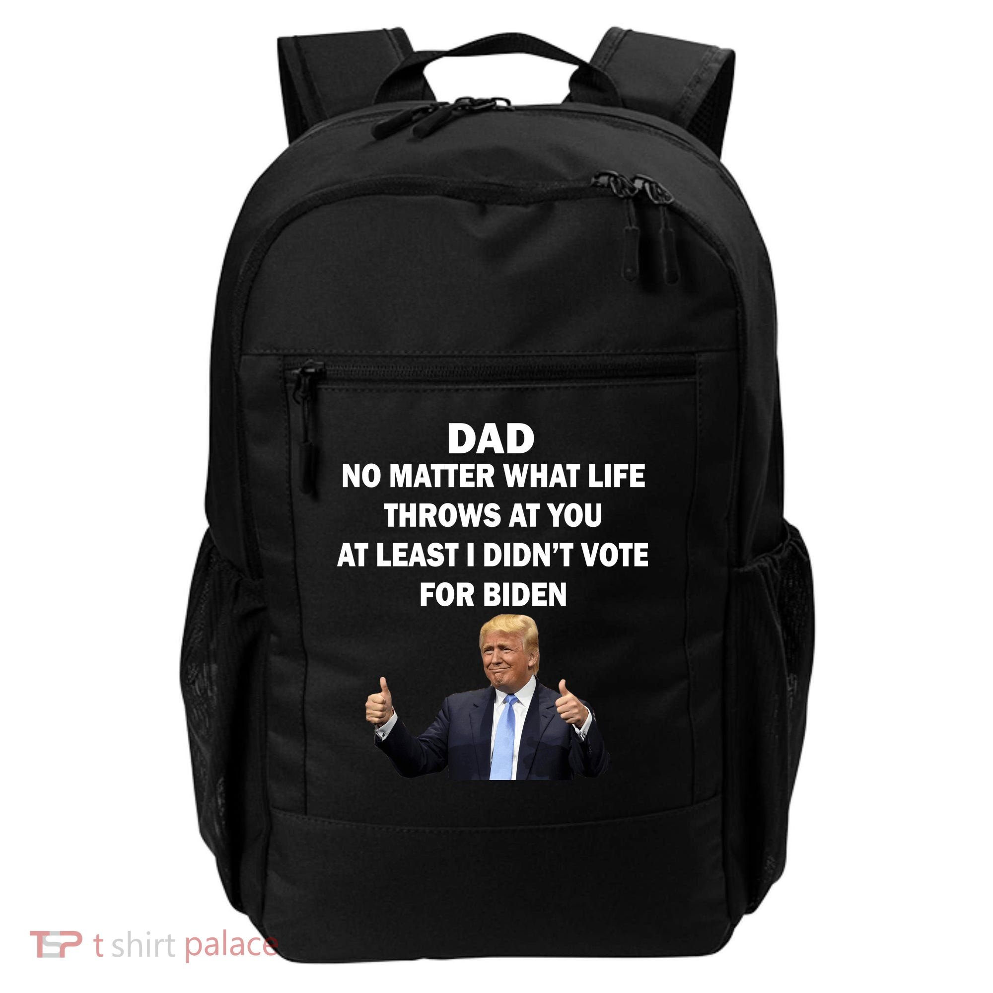 Dad Least I Didn't Vote Biden Funny Pro Republican Backpack