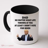 Dad Least I Didn't Vote Biden Funny Pro Republican Coffee Mug thumb 0
