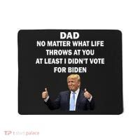 Dad Least I Didn't Vote Biden Funny Pro Republican Mousepad thumb 0