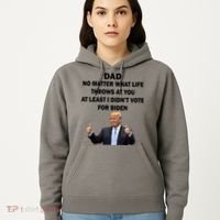 Dad Least I Didn't Vote Biden Funny Pro Republican Hoodie thumb 5