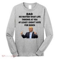 Dad Least I Didn't Vote Biden Funny Pro Republican Long Sleeve Shirt thumb 0