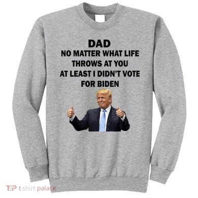 Dad Least I Didn't Vote Biden Funny Pro Republican Sweatshirt