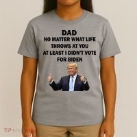 Dad Least I Didn't Vote Biden Funny Pro Republican T-Shirt thumb 4