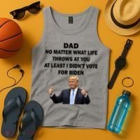 Dad Least I Didn't Vote Biden Funny Pro Republican Tank Top thumb 4