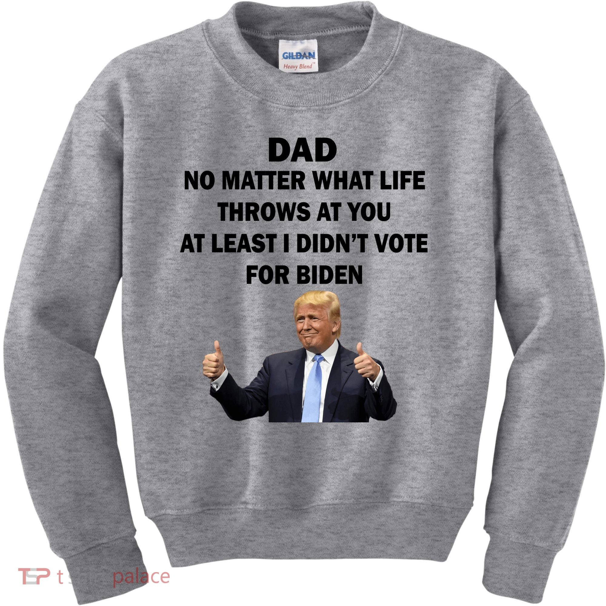 Dad Least I Didn't Vote Biden Funny Pro Republican Kids Sweatshirt
