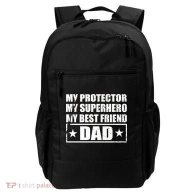 Dad My Protector My Superhero My Best Friend Backpack