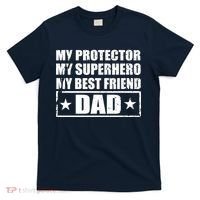 Dad My Protector My Superhero My Best Friend T-Shirt thumb 0