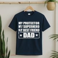 Dad My Protector My Superhero My Best Friend T-Shirt thumb 2