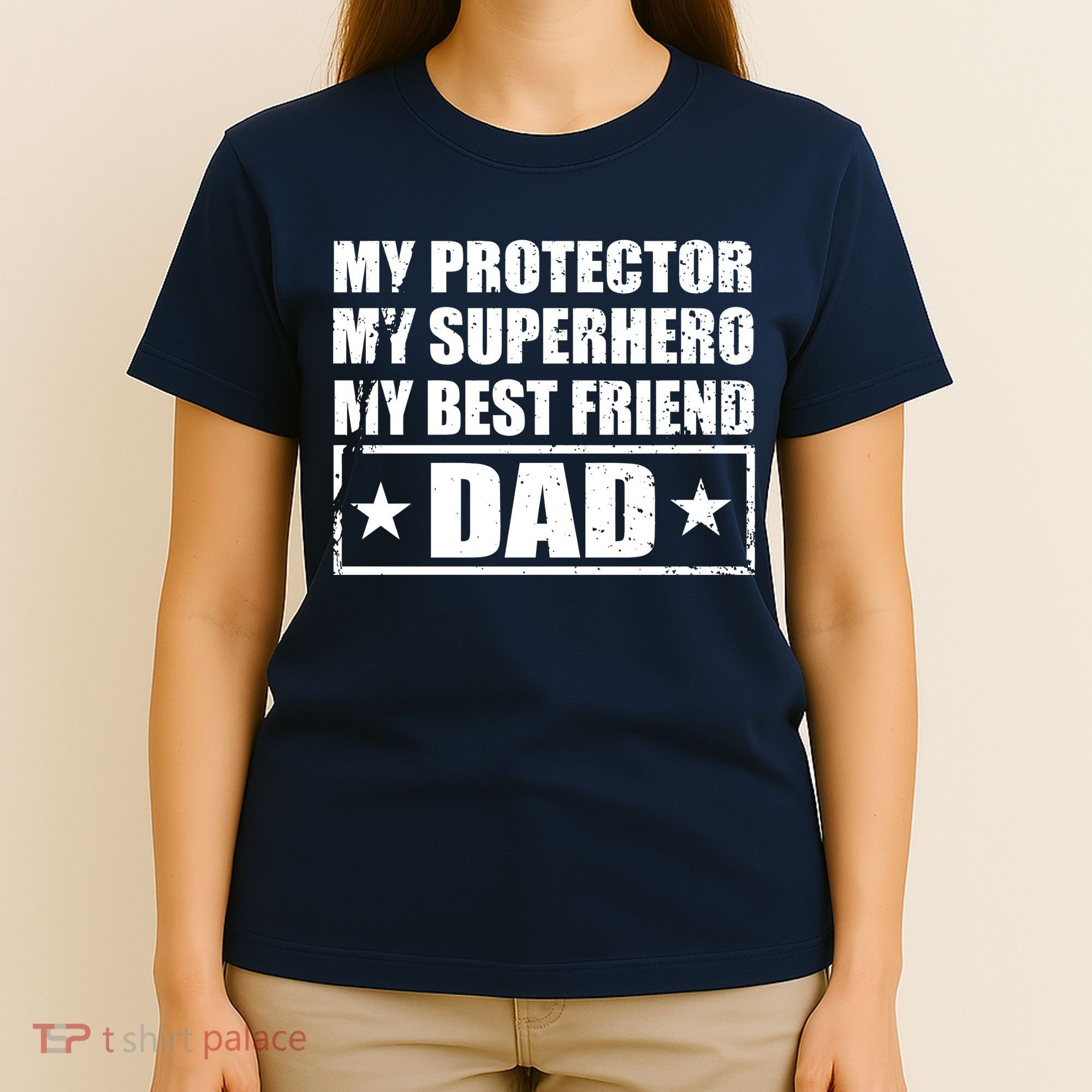 Dad My Protector My Superhero My Best Friend T-Shirt