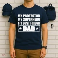 Dad My Protector My Superhero My Best Friend T-Shirt thumb 6