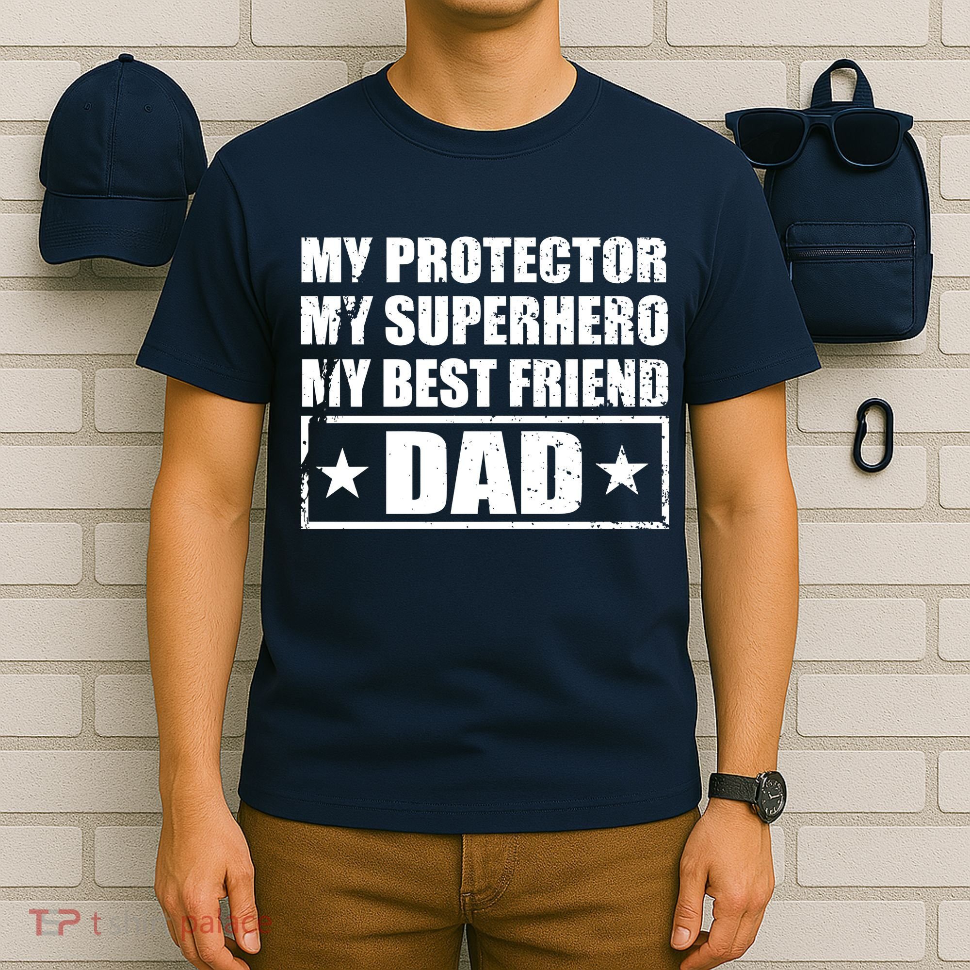 Dad My Protector My Superhero My Best Friend T-Shirt