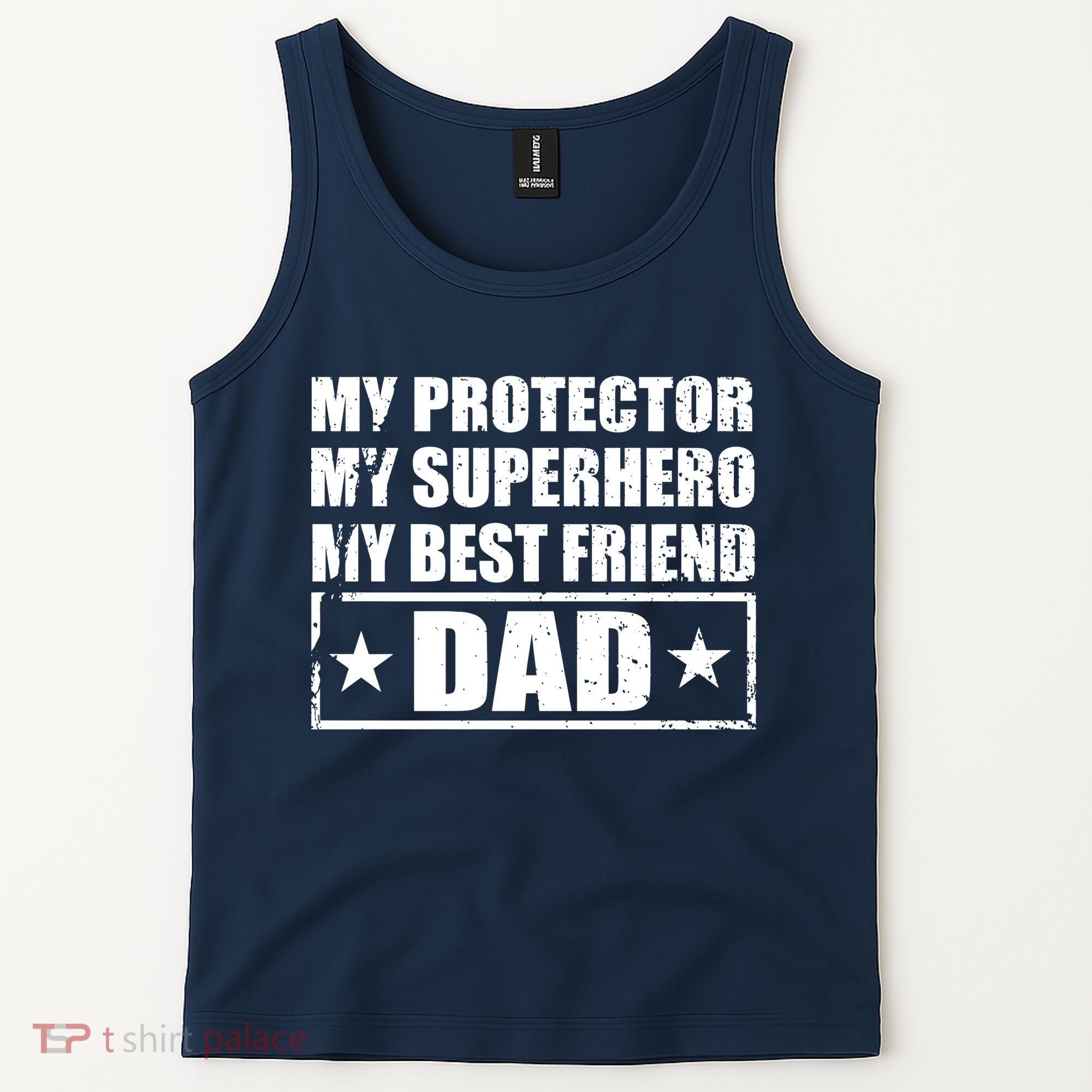 Dad My Protector My Superhero My Best Friend Tank Top