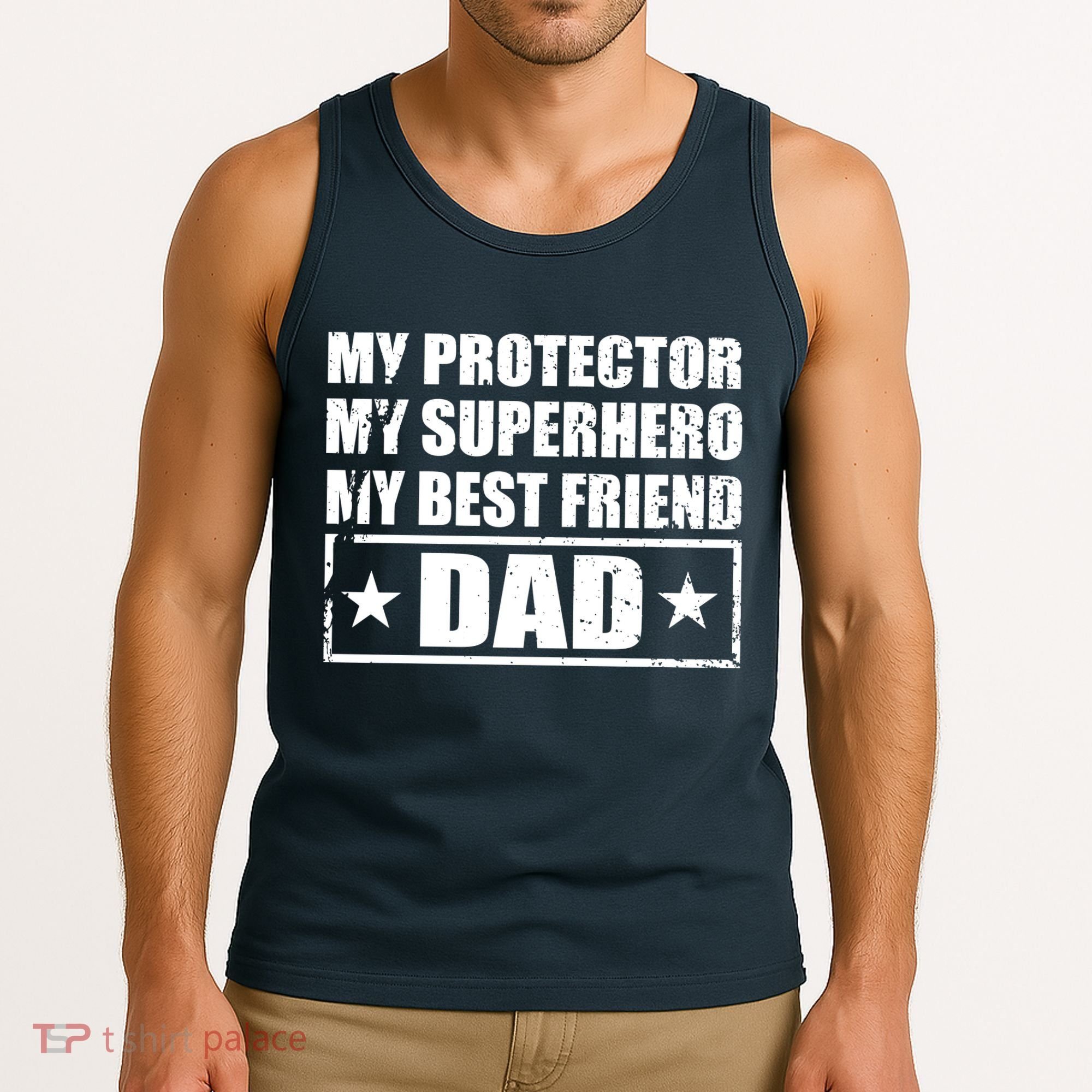 Dad My Protector My Superhero My Best Friend Tank Top