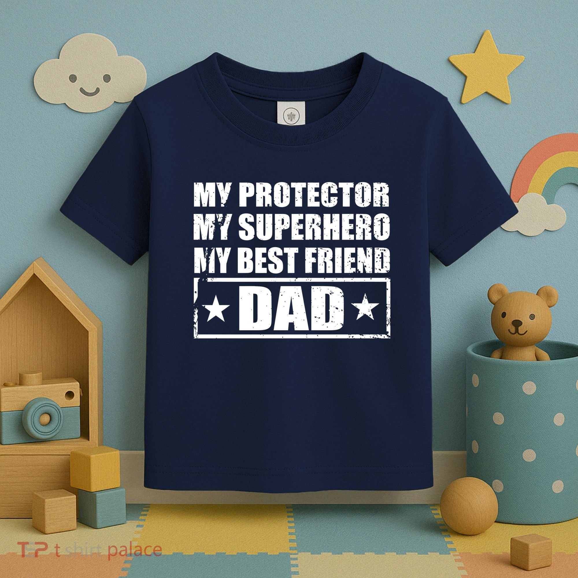 Dad My Protector My Superhero My Best Friend Toddler T-Shirt