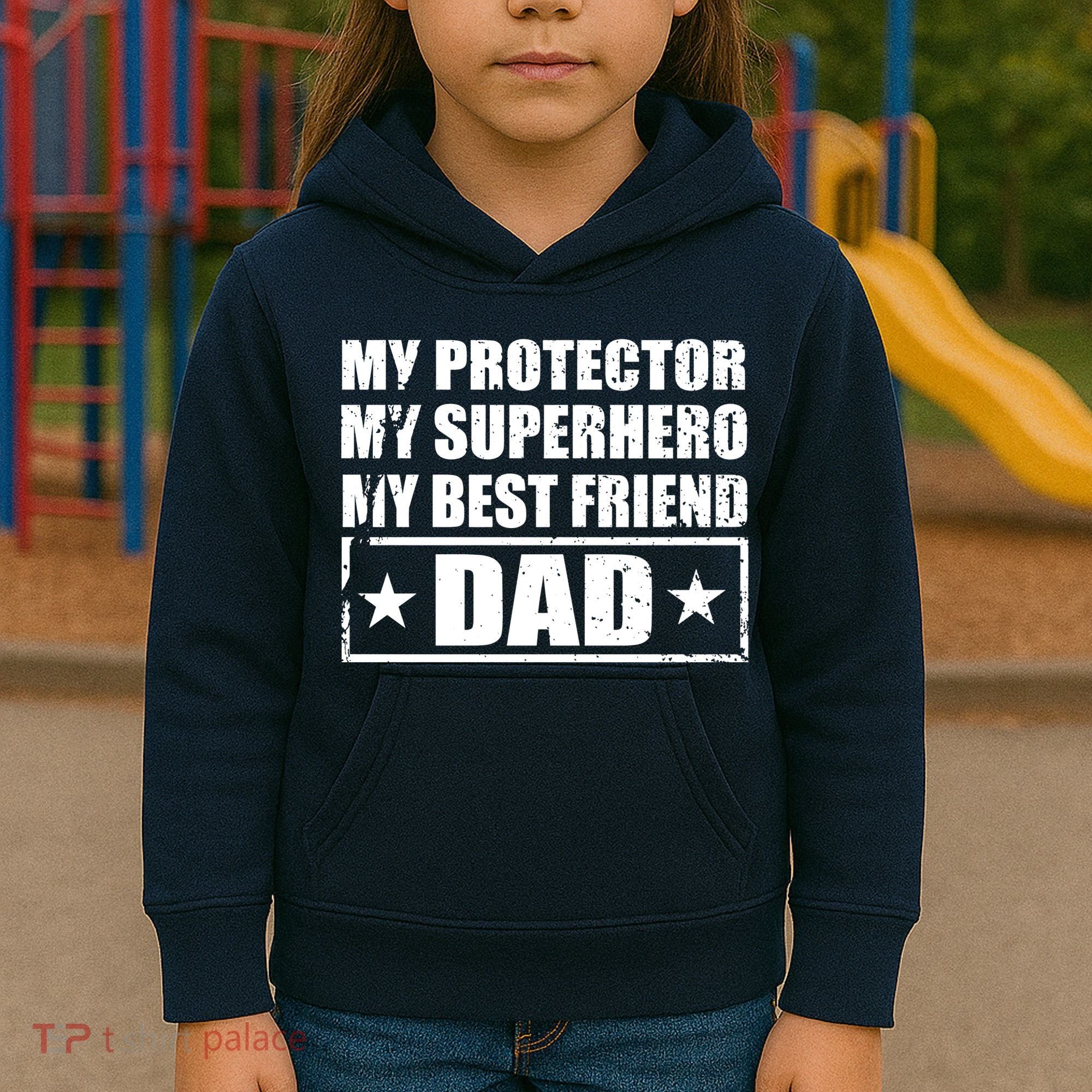 Dad My Protector My Superhero My Best Friend Kids Hoodie