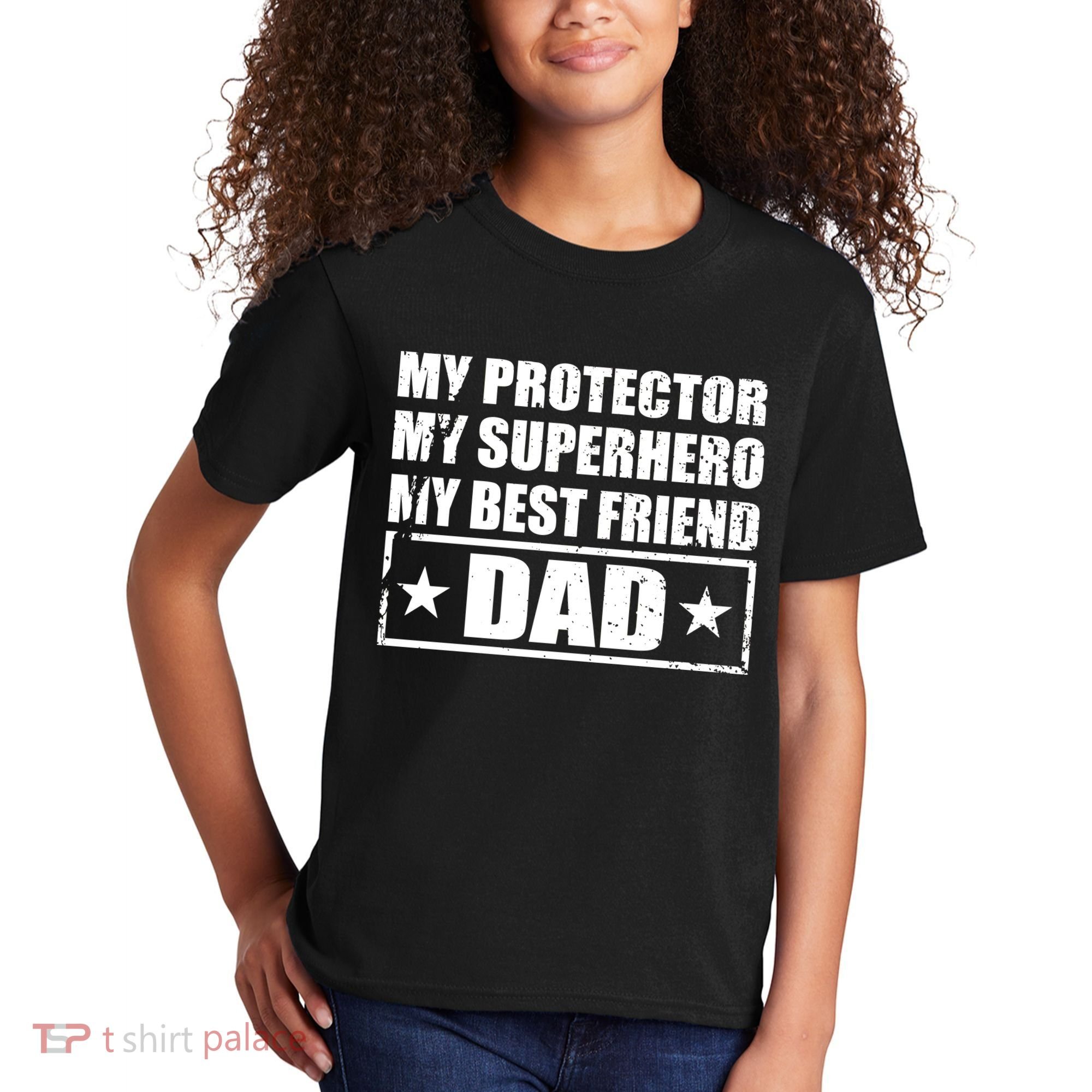 Dad My Protector My Superhero My Best Friend Kids T-Shirt