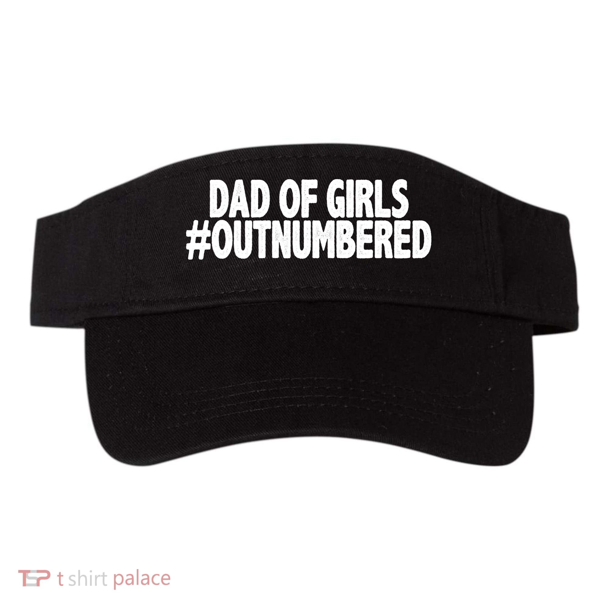 Dad Of Girls Outnumbered Visor