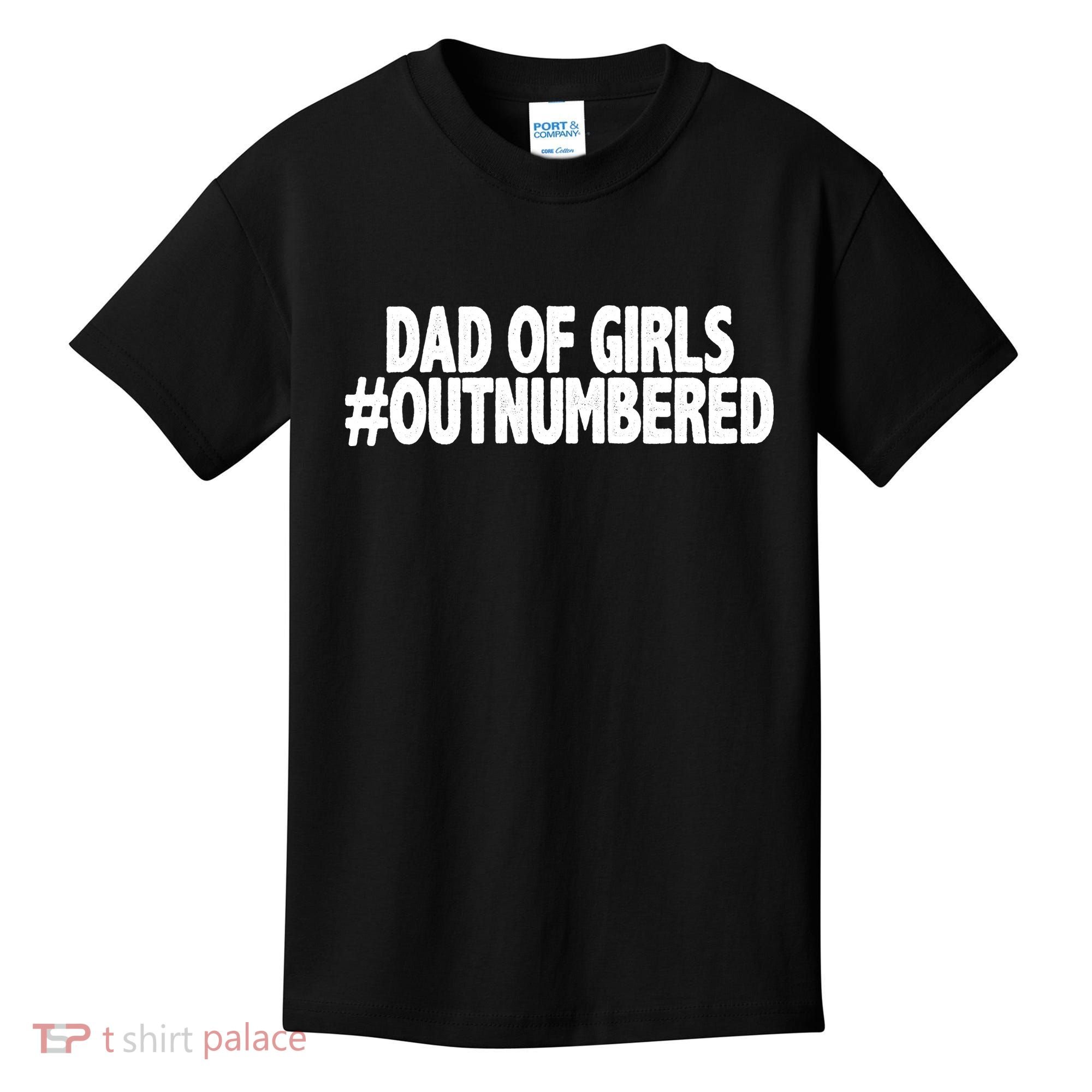 Dad Of Girls Outnumbered Kids T-Shirt
