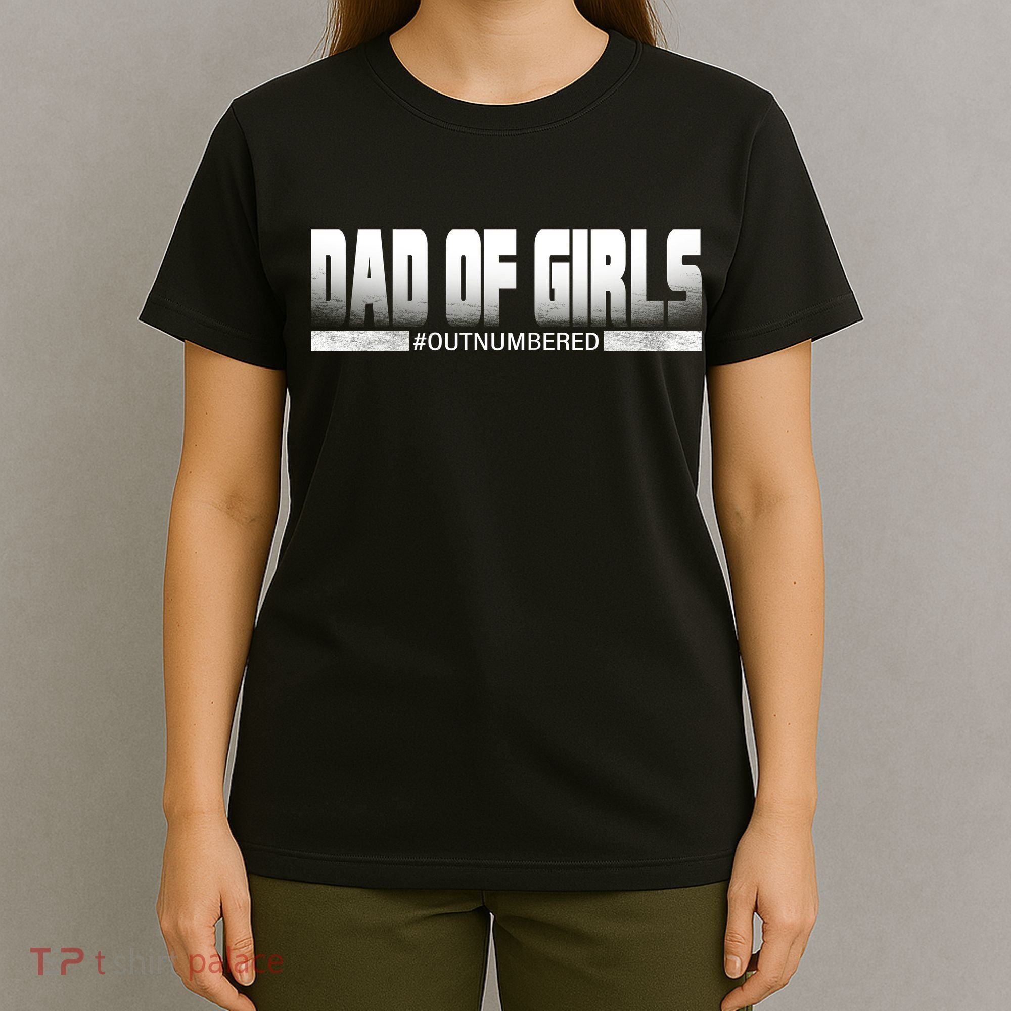Dad Of Girls Outnumbered Funny Fathers Day T-Shirt
