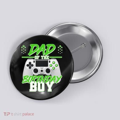 Dad Of The Birthday Boy Video Gamer Button