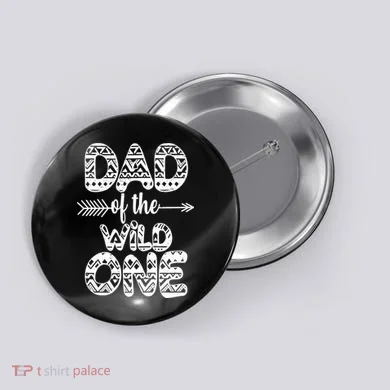 Dad Of The Wild One Button