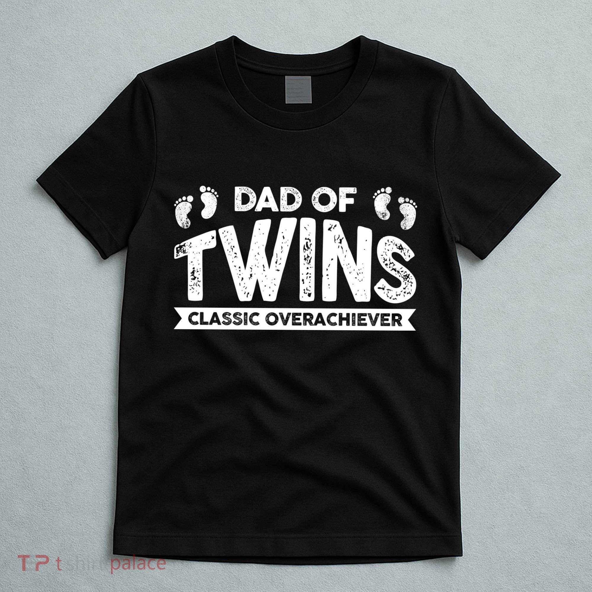 Dad Of Twins Classic Overachiever T-Shirt