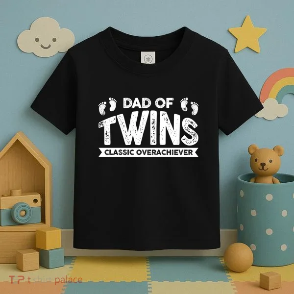 Dad Of Twins Classic Overachiever Toddler T-Shirt