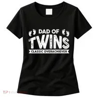 Dad Of Twins Classic Overachiever Women's T-Shirt thumb 0